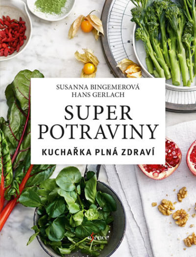 Superpotraviny: Kuchařka plná zdraví (KNIŽNÍKLUB)